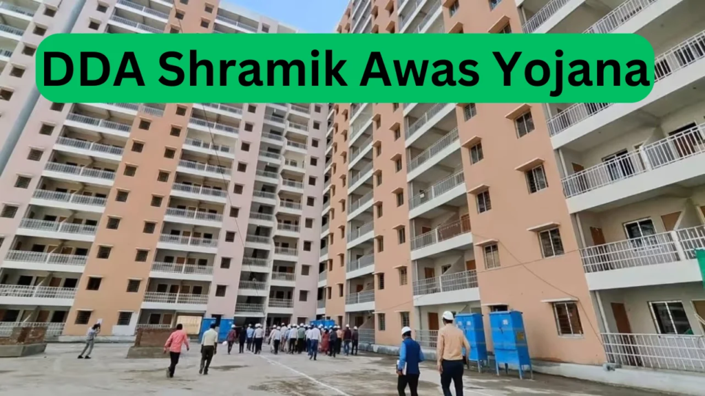 DDA Shramik Awaas Yojana (FCFS) 2025